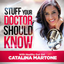 Stuff Your Doctor Should Know Podcast by Catalina Martone