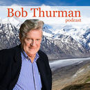 The Bob Thurman Podcast by Robert Thurman