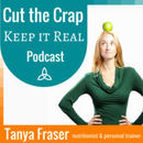 Cut the Crap & Keep it Real Podcast by Tanya Fraser