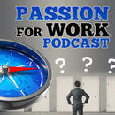 Passion For Work Podcast by Steven Paul