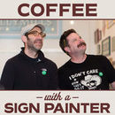 Coffee With a Sign Painter Podcast by Sean Starr