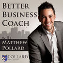 Better Business Coach Podcast by Matthew Pollard