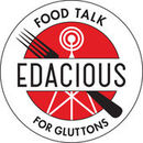 Edacious: Food Talk for Gluttons Podcast by Jenee Libby