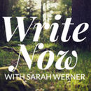 Write Now Podcast by Sarah Rhea Werner