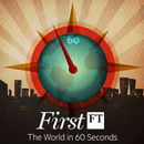 FirstFT: The World in 60 Seconds Podcast