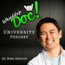 WhaddupDoc University Podcast by Mike Okouchi
