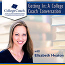 Getting In: A College Coach Conversation Podcast by Elizabeth Heaton