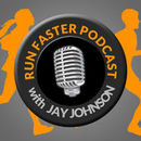 Run Faster Podcast by Jay Johnson