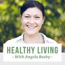 Healthy Living Podcast by Angela Busby