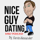 Nice Guy Dating Podcast by Kevin Alexander