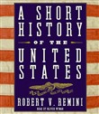 A Short History of the United States by Robert V. Remini