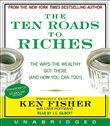 The Ten Roads to Riches by Ken Fisher