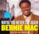 Maybe You Never Cry Again by Bernie Mac