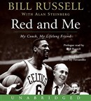 Red and Me: A Great Coach, a Life-Long Friend by Bill Russell