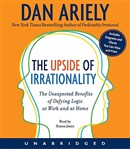 The Upside of Irrationality by Dan Ariely