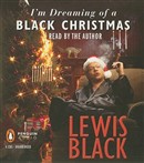 I'm Dreaming of a Black Christmas by Lewis Black