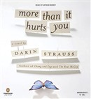 More Than It Hurts You by Darin Strauss