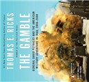 The Gamble: General David Petraeus and the American Military Adventure in Iraq, 2006-2008 by Thomas E. Ricks
