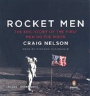 Rocket Men: The Epic Story of the First Men on the Moon by Craig Nelson