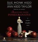 Traveling with Pomegranates by Sue Monk Kidd