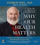 Why Our Health Matters by Andrew Weil