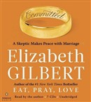 Committed: A Skeptic Makes Peace with Marriage by Elizabeth Gilbert