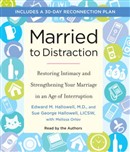 Married to Distraction by Edward M. Hallowell