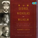 George, Nicholas and Wilhelm by Miranda Carter