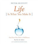 Life Is What You Make It by Peter Buffett