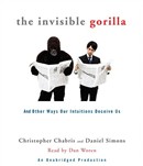 The Invisible Gorilla: And Other Ways Our Intuitions Deceive Us by Christopher Chabris