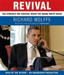 Revival: The Struggle for Survival Inside the Obama White House by Richard Wolffe