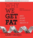 Why We Get Fat: And What to Do about It by Gary Taubes