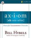 Axiom: Powerful Leadership Proverbs by Bill Hybels