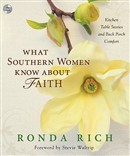 What Southern Women Know about Faith by Ronda Rich
