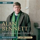 Untold Stories, Part 1: Stories by Alan Bennett