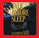 Talk Before Sleep by Elizabeth Berg