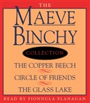 Maeve Binchy Value Collection: The Copper Beach, Circle of Friends, The Glass Lake by Maeve Binchy