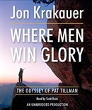 Where Men Win Glory: The Odyssey of Pat Tillman by Jon Krakauer