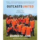 Outcasts United by Warren St. John