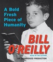 A Bold Fresh Piece of Humanity by Bill O'Reilly