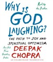 Why Is God Laughing? by Deepak Chopra