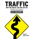 Traffic: Why We Drive the Way We Do (and What It Says about Us) by Tom Vanderbilt