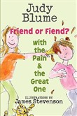 Friend or Fiend? with the Pain and the Great One by Judy Blume