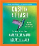 Cash in a Flash: Fast Money in Slow Times by Robert G. Allen