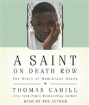 A Saint on Death Row: The Story of Dominique Green by Thomas Cahill