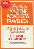 Further Along the Road Less Traveled: The Taste for Mystery by M. Scott Peck