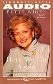 Here We Go Again by Betty White