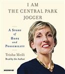 I Am the Central Park Jogger by Trisha Meili