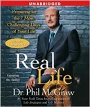 Real Life: Preparing for the 7 Worst Days of Your Life by Dr. Phil McGraw
