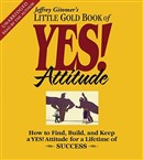 The Little Gold Book of Yes! Attitude by Jeffrey Gitomer
